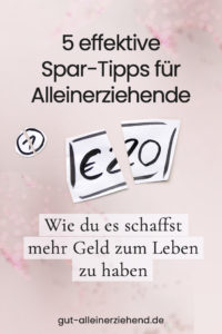 5 effektive Spartipps für Alleinerziehende - Wie du es schaffst mehr Geld zum Leben zu haben