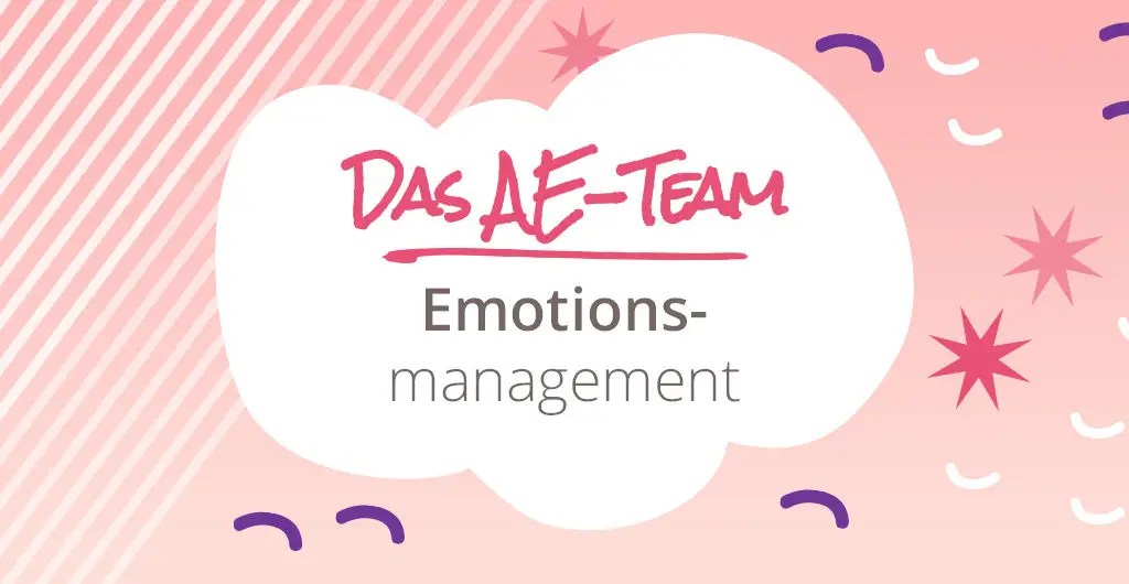 Das AE-Team Podcast Folge 4 Emotionsmanagement und Gefühle
