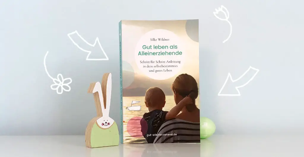 Bald ist Ostern - verschenke doch dieses Buch an eine alleinerziehende Mama oder einen alleinerziehenden Papa