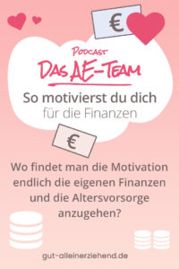 Viel Motivation rund um die Finanzen für Alleinerziehende im Podcast Das AE-Team