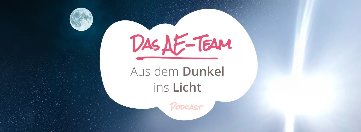 Trennung - Aus dem Dunkel ins Licht - Podcast Das AE-Team